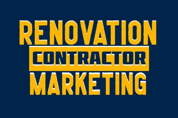 Renovation and Remodeling Contractor Marketing Services